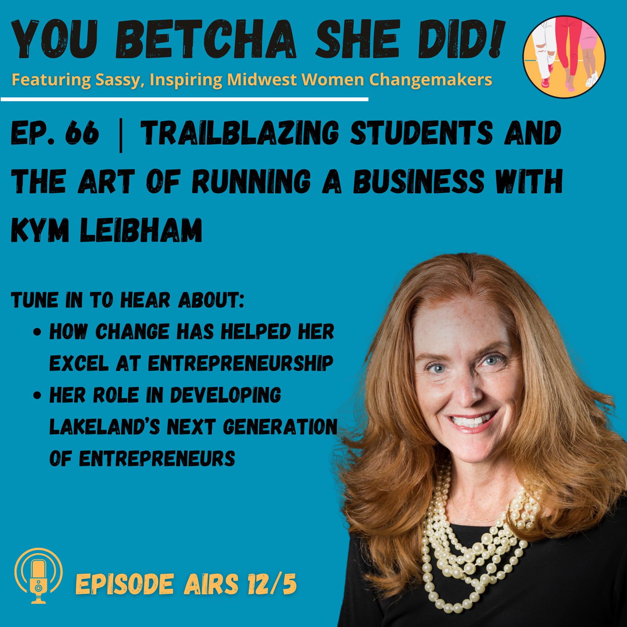 Podcast: Trailblazing Students & The Art Of Running A Business